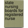State Nursing Boards for Registered Nurse door Onbekend