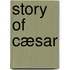 Story Of Cæsar