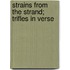 Strains From The Strand; Trifles In Verse