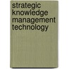 Strategic Knowledge Management Technology door Petter Gottschalk