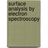 Surface Analysis By Electron Spectroscopy door G.C. Smith