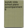 Suzuki Viola School Piano Accompaniment 6 door Shin'ichi Suzuki
