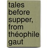 Tales Before Supper, From Théophile Gaut door Prosper Mrime