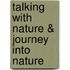 Talking with Nature & Journey Into Nature