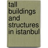 Tall Buildings and Structures in Istanbul by Not Available