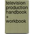 Television Production Handbook + Workbook