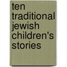 Ten Traditional Jewish Children's Stories door Jeffrey Allon