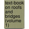 Text-Book on Roofs and Bridges (Volume 1) by Mansfield Merriman