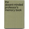 The Absent-Minded Professor's Memory Book by Michele B. Slung