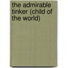 The Admirable Tinker (Child Of The World) door Jepson Edgar Jepson