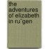 The Adventures Of Elizabeth In Ru¨Gen