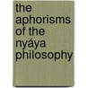 The Aphorisms Of The Nyáya Philosophy by Gautama )