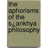The Aphorisms Of The S¿Ankhya Philosophy door Onbekend