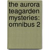 The Aurora Teagarden Mysteries: Omnibus 2 by Charlaine Harris