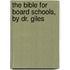 The Bible For Board Schools, By Dr. Giles