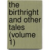 The Birthright And Other Tales (Volume 1) by Mrs Gore