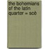 The Bohemians Of The Latin Quarter = Scè