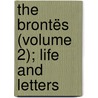 The Brontës (Volume 2); Life And Letters door Clement King Shorter
