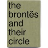 The Brontës And Their Circle door Clement King Shorter
