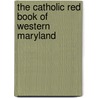 The Catholic Red Book of Western Maryland by Book Society Red Book Society