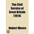 The Civil Service Of Great Britain (1914)