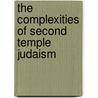 The Complexities of Second Temple Judaism by Unknown