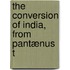 The Conversion Of India, From Pantænus T