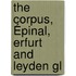 The Corpus, Épinal, Erfurt And Leyden Gl