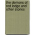 The Demons Of Red Lodge And Other Stories