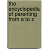 The Encyclopedia of Parenting from A to Z door Carol S. Kennedy