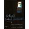The English Catholic Community, 1688-1745 door Gabriel Glickman