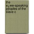 The E¿We-Speaking Peoples Of The Slave C