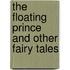 The Floating Prince And Other Fairy Tales