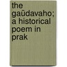 The Gaüdavaho; A Historical Poem In Prak door 8th Cent Vakpati