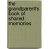 The Grandparent's Book of Shared Memories