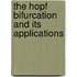 The Hopf Bifurcation And Its Applications