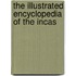 The Illustrated Encyclopedia of the Incas
