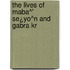 The Lives Of Maba^' Se¿Yo^N And Gabra Kr