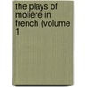 The Plays Of Molière In French (Volume 1 by Moli ere