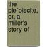 The Ple´Biscite, Or, A Miller's Story Of