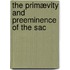 The Primævity And Preeminence Of The Sac