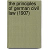 The Principles Of German Civil Law (1907) by Ernest Joseph Schuster