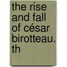 The Rise And Fall Of César Birotteau. Th door Honorï¿½ De Balzac