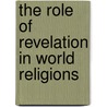 The Role Of Revelation In World Religions door Beverly Moon