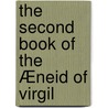 The Second Book Of The Æneid Of Virgil door Publius Virgilius Maro