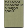 The Second Misadventure of Fragger Sparks door Steven D. Fisher