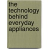 The Technology Behind Everyday Appliances by Nicolas Brasch