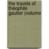 The Travels Of Théophile Gautier (Volume