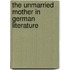 The Unmarried Mother In German Literature