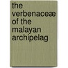 The Verbenaceæ Of The Malayan Archipelag door Herman Johannes Lam